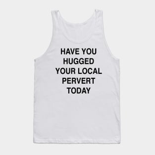 LOCAL PERVERT Tank Top